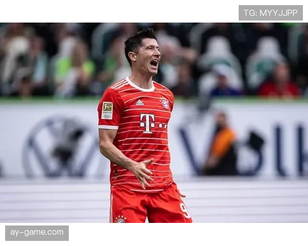 莱万多夫斯基再创生涯新高，拜仁慕尼黑稳健前行引关注